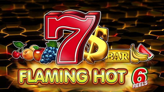 Flaming Hot 6 Reels