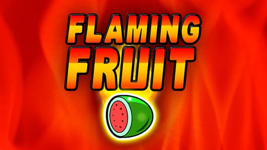 Flaming Fruit